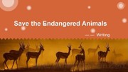 沪教版《Writing 'write a fact file about an endangered animal'》优质课PPT课件下载初中英语八年级下册