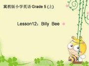 《Lesson 12 Billy Bee》集体备课PPT课件下载-巴中市优质课