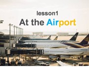 《Lesson 1 At the Airport》优质课PPT课件下载-海南省优课
