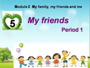 一年级上册（2014年7月第1版）《Lesson 10 My Friends》精品PPT课件下载-武威市优质课