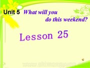 四年级下册（2013年10月第1版）《Lesson 25》最新PPT课件下载-大理州优质课