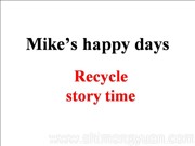 六年级下册《Recycle Mike’s happy days》公开课PPT课件下载-和田地区优质课