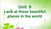 《Unit 9 Look a tthese beautiful places in the world.》新课标PPT课件下载-本溪市优质课