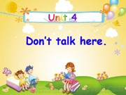 《Unit 4 Don’t talk here.》公开课PPT课件下载-大理州优质课