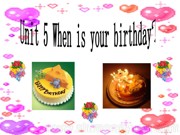 五年级下册（2014年12月第2版）《Unit 5 When’s your birthay？》最新PPT课件下载-亳州市优质课