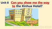 《Unit 8 Can you show me the way to Xinhua Hotel》精品PPT课件下载-梧州市优质课