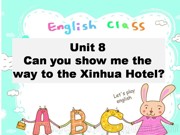 《Unit 8 Can you show me the way to Xinhua Hotel》公开课PPT课件下载-沧州市优质课